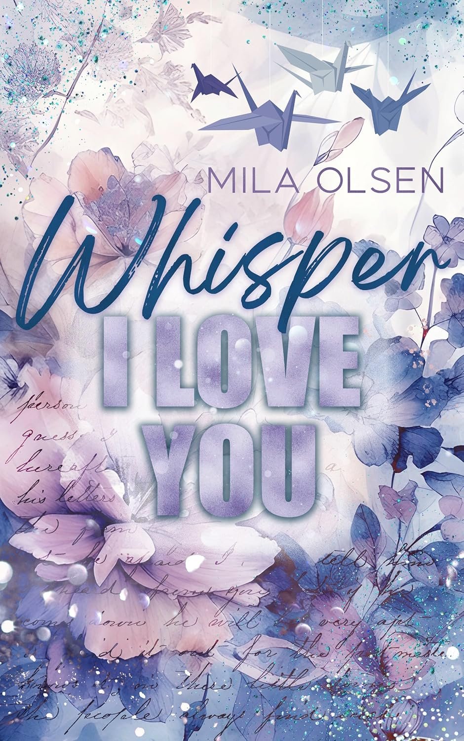 Whisper I Love You by Mila Olsen